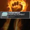 Under Break - Mortal Kombat - Single